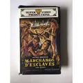Marchands D'esclaves (Vhs) Edition Super Video Productions