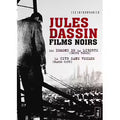Jules Dassin - Films Noirs : Les Démons De La Liberté