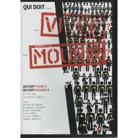 Qui Doit Vivre ?  Qui Doit Mourir ?