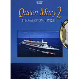 Queen Mary 2 Et La Saga Des Transatlantiques (Dvd Inclus)