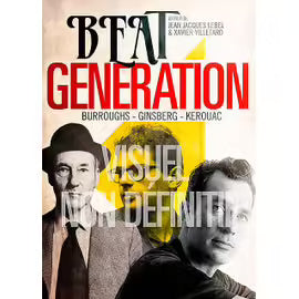 Beat Generation : Kerouac, Ginsberg, Burroughs