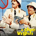 I Due Vigili - Ma Chi T'ha Dato La Patente?