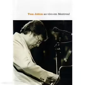 Tom Jobim : Ao Vivo Em Montreal