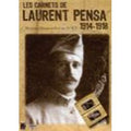 Les Carnets De Laurent Pensa - Musicien Brancardier Au 31e R.I. 1914-1918