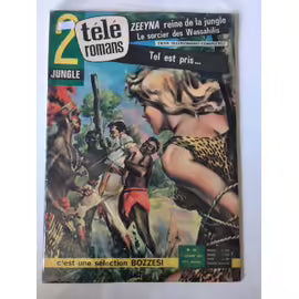 2 Télé Romans N°10 (Octobre 1963) Zeeyna Reine De La Jungle, Le Sorcier Des Wassahilis ; Tel Est Pris