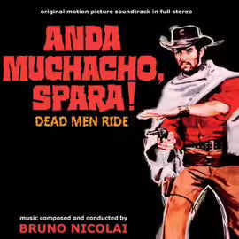Anda Muchacho, Spara! (Dead Men Ride) - Original Soundtrack