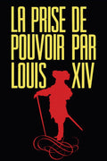 La Prise De Pouvoir Par Louis Xiv