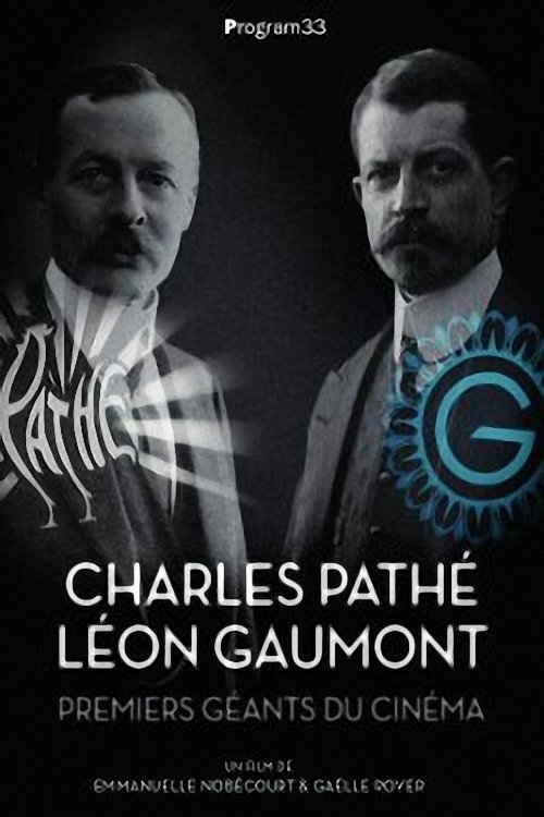 Charles Pathé Et Léon Gaumont - Premiers Géants Du Cinéma