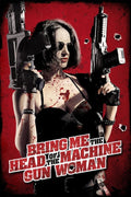 Bring Me The Head Of The Machine Gun Woman - Apportez-Moi La Tête De La Femme-Mitraillette