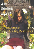 La Vie Sexuelle Des Belges 4 - La Jouissance Des Hysteriques