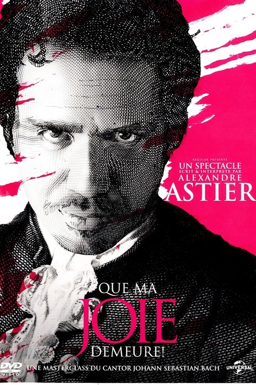 Alexandre Astier - Que Ma Joie Demeure !