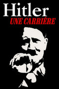 Hitler, Une Carrière