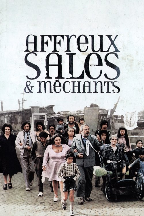 Affreux, Sales Et Méchants